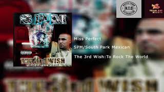 SPM/South Park Mexican - Miss Perfect