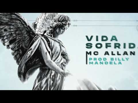 Mc Allan - Vida Sofrida ( Prod. Dj Billy Mandela )