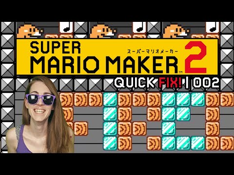 QUICK FIX! 002 // SUPER MARIO MAKER 2