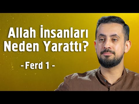 Allah İnsanları Neden Yarattı? - Şuunat-ı İlahi - Ferd 1 - Giriş @Mehmedyildiz
