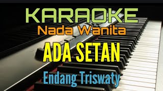Download lagu ADA SETAN / KARAOKE (ENDANG TRISWATY) mp3 Download lagu ADA SETAN / KARAOKE (ENDANG TRISWATY) mp3