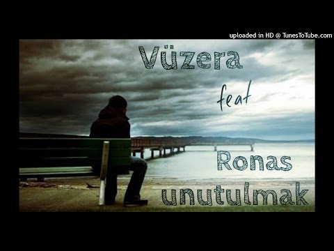 Vüzera feat Ronas - Unutulmak (2015)