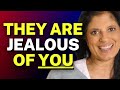 WATCH OUT for narcissists who are jealous and envious of you