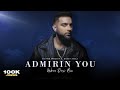Admirin You Urban Desi Mix DJ Nick Dhillon Karan Aujla Lyrical Latest Punjabi Songs 2023