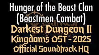 Download lagu Darkest Dungeon II: KINGDOMS OST Hunger of the Beast Clan (Beastmen Combat) 2025 HQ mp3 Download lagu Darkest Dungeon II: KINGDOMS OST Hunger of the Beast Clan (Beastmen Combat) 2025 HQ mp3