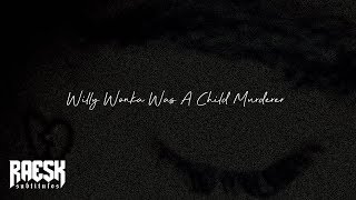 XXXTENTACION - Willy Wonka Was A Child Murderer (Subtitulado al Español)