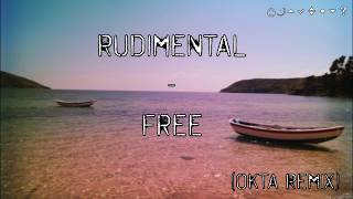 Rudimental - Free (Okta Remix)