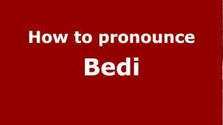 How to pronounce Bedi