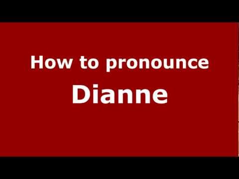 How to Pronounce Dianne - PronounceNames.com