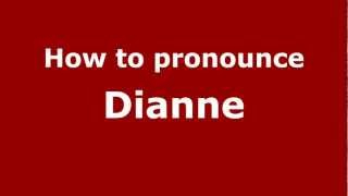How to pronounce Dianne