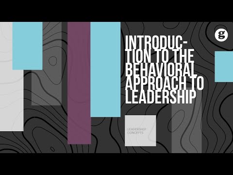 Introduction to the Behavioral Approach to Leadership