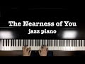 "The Nearness of You" Jazz Pian