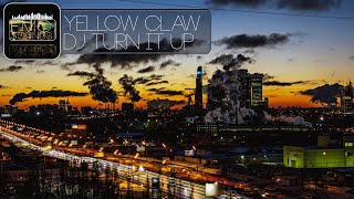 Yellow Claw - DJ Turn It Up