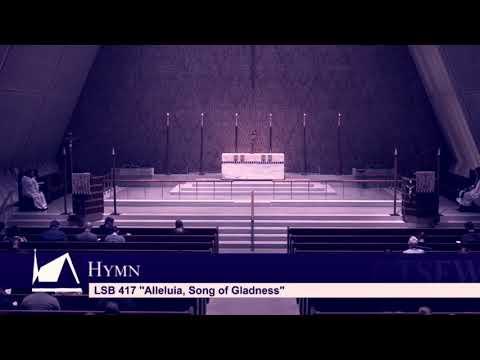 Alleluia, Song of Gladness - LSB 417