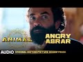 ANIMAL BGM ANGRY ABRAR Harshavardhan R Ranbir K Sandeep V Bhushan K