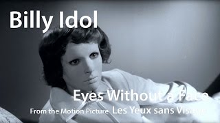 Billy Idol - Eyes Without a Face  / Les Yeux sans Visage (1960) - Georges Franju