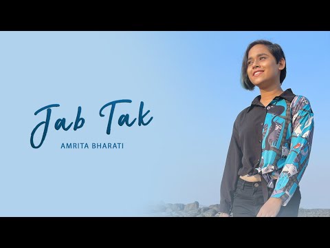 Amrita Bharati  Jab Tak (Female Version)