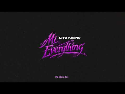 Lito Kirino - Mi Everything  ( Audio )