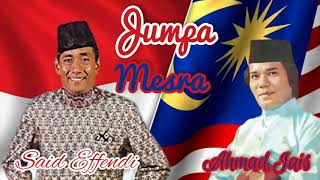 Download lagu JUMPA MESRA - SAID EFFENDI feat DATO' AHMAD JAIS mp3