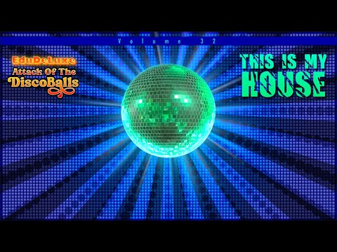 Attack of the Discoballs, Volume 32 - This Is My House