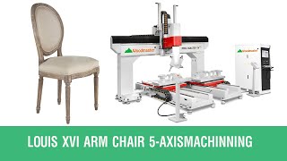 Louis XVI Arm Chair Machinning | Máy gia công trung tâm 5 trục đánh tựa ghế Louis