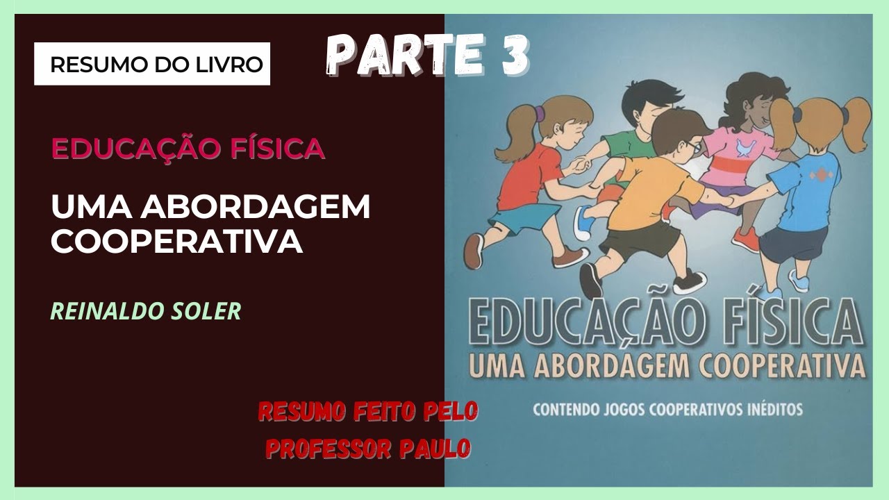 Educação Física: Uma Abordagem Cooperativa - Resumo - Parte 3