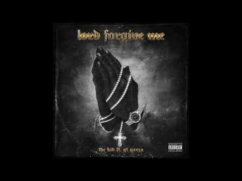 THE KID "LORD FORGIVE ME" (AUDIO) FT. GT GARZA