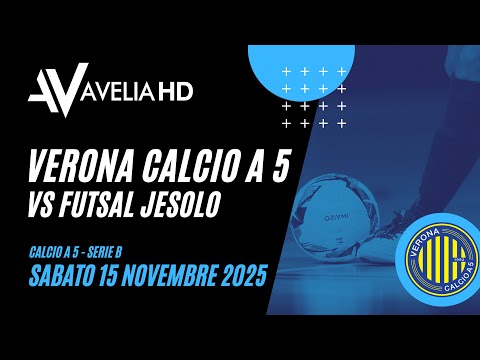 VERONA CALCIO A 5 vs FUTSAL JESOLO - SERIE B