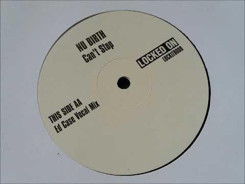 Nu Birth - Cant Stop (Ed Case Vocal Mix)