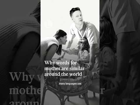 Why words for mother are similar around the world