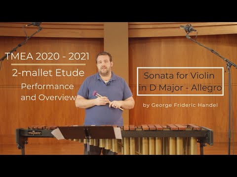 TMEA 2020 2-mallet Etude - Handel Violin Sonata in D Major Allegro, Performance and Overview