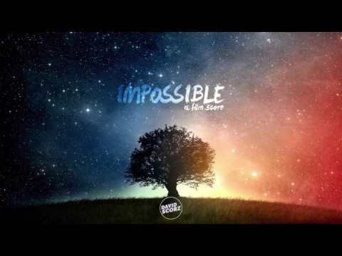 David Scorz - Impossible (Emotional Film Score)