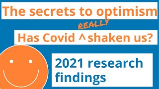 Optimism 2021 style. Has Covid shaken our belief to the core?