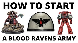 How to Start a Blood Ravens Army for Warhammer 40K Tabletop - Ideas to Start Collecting!