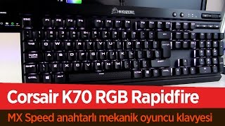 Corsair K70 RGB Rapidfire Klavye İnceleme Videosu