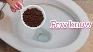 Throw coffee powder in the toilet and you won't believe the results