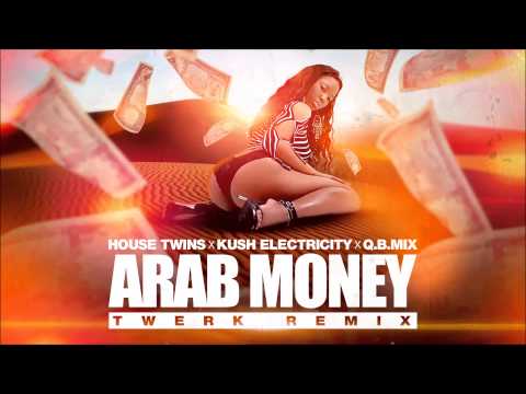 HouseTwins X Kush Electricity X Q.B.Mix - Arab Money (Twerk Remix)