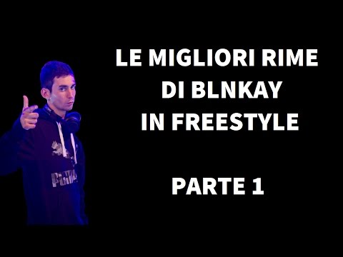 Le migliori rime di Blnkay in freestyle - Parte 1