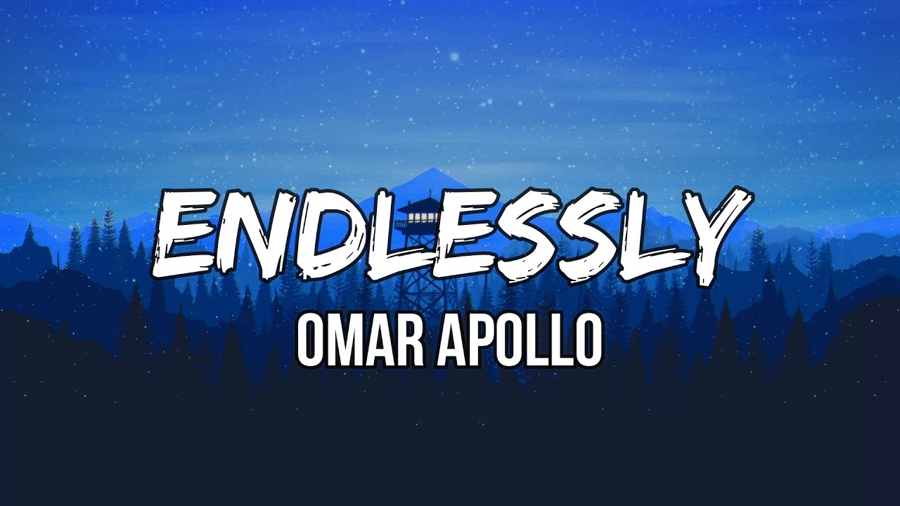 Omar Apollo - Endlessly (Lyrics) | Yourself to me, baby