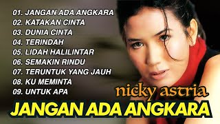 Download lagu NICKY ASTRIA - ALBUM JANGAN ADA ANGKARA mp3