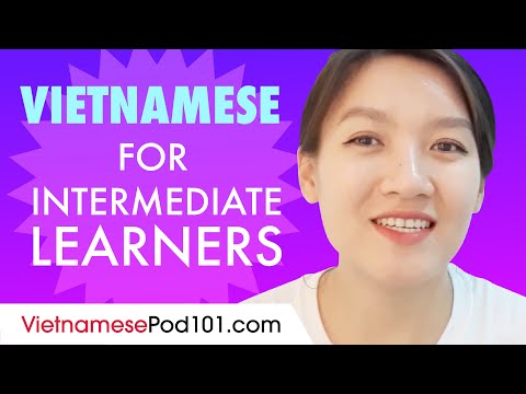 Learn Vietnamese Today - ALL the Vietnamese for Intermediate Learners