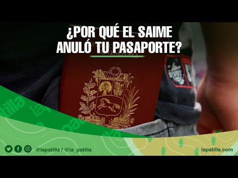 ¿Por qué el SAIME anula los PASAPORTES en VENEZUELA?