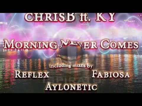chrisB ft Ky - Morning Never Comes (Radio Edit)