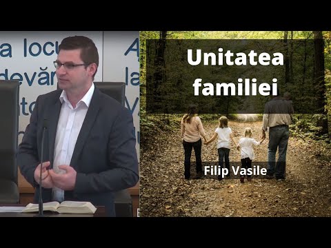 Vasile Filip - Unitatea familiei | PREDICI