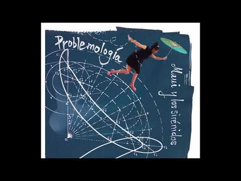 Maui y los Sirénidos. Me queda cantar (Problemología)