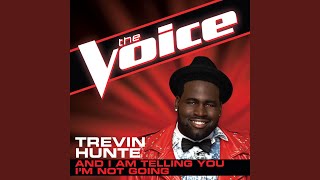 And I Am Telling You I&#39;m Not Going (The Voice Performance)