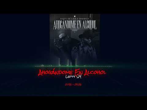 Ahogándome En Alcohol - Lefty SM x Luis R Conriquez - (Rebajada)