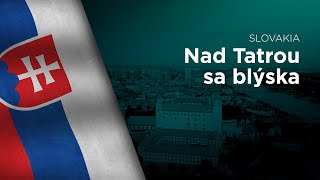 National Anthem of Slovakia - Nad Tatrou sa blýska