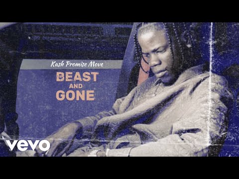 Kash Promise Move - Beast And Gone (Official Audio)