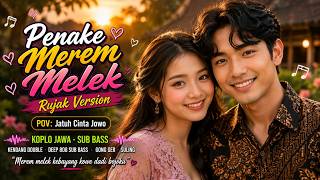 Download lagu PENAKE MEREM MELEK | Rujak Version | Lagu Koplo Jawa Sub Bass | POV: Jatuh Cinta Jowo |  mp3